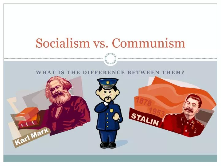 Socialism or Communism?